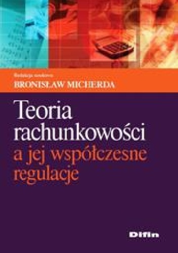 Okładka: Bronisław Micherda - Teoria rachunkowości a jej współczesne regulacje