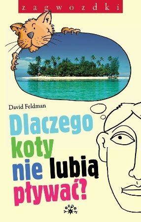 Okładka: David Feldman - Dlaczego Koty Nie Lubią Pływać?