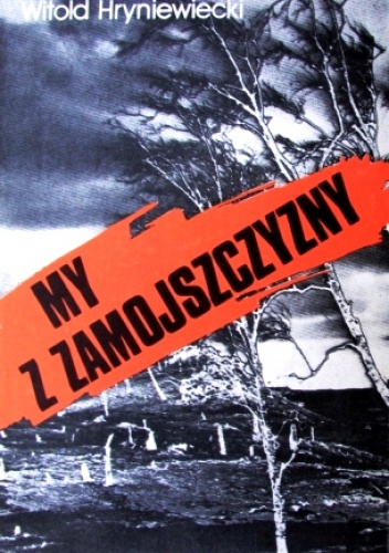 Okładka: Witold Hryniewiecki - My z Zamojszczyzny