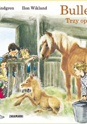 Okładka: Astrid Lindgren - Bullerbyn. Trzy opowiadania