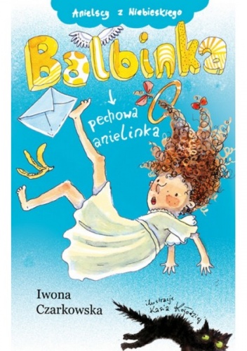 Okładka: Iwona Czarkowska - Balbinka, pechowa anielinka