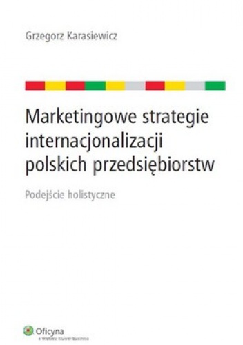 Okładka: Grzegorz Karasiewicz - Marketingowe strategie internacjonalizacji polskich przedsiębiorstw