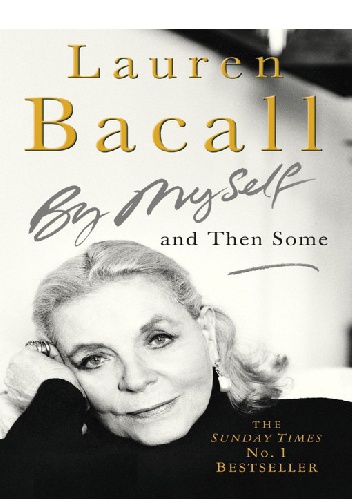 Okładka: Lauren Bacall - By Myself and Then Some