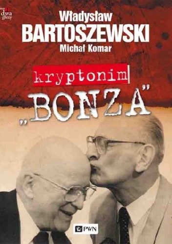 Okładka: Władysław Bartoszewski - Kryptonim "Bonza"