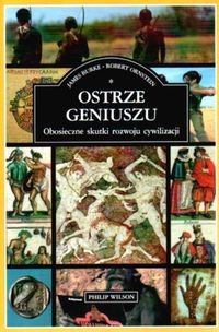 Okładka: James Burke - Ostrze geniuszu : obosieczne skutki rozwoju cywilizacji