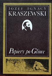 Okładka: Józef Ignacy Kraszewski - Papiery po Glince