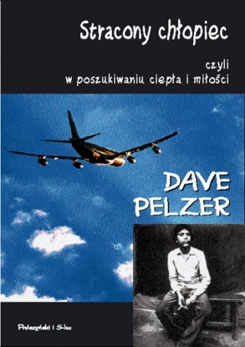 Okładka: Dave James Pelzer - Stracony chłopiec czyli w poszukiwaniu ciepła i miłości