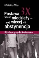 Okładka: Dominika Łęcka - Postawa 3X wśród młodzieży – coś więcej niż abstynencja
