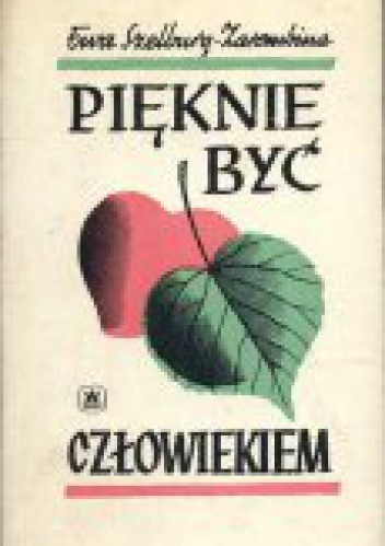 Okładka: Ewa Szelburg-Zarembina - Pięknie być człowiekiem