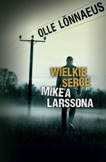 Okładka: Olle Lönnaeus - Wielkie serce Mike'a Larssona