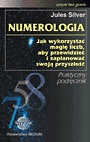 Okładka: Jules Silver - Numerologia. Jak wykorzystać magię liczb, aby przewidzieć i zaplanować swoją przyszłość.