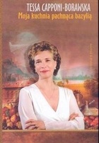 Okładka: Tessa Capponi-Borawska - Moja kuchnia pachnąca bazylią