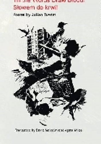Okładka: Julian Tuwim - Till the Words Draw Blood! / Słowem do krwi!