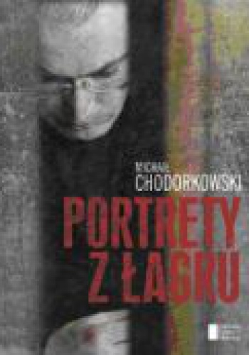 Okładka: Michaił Chodorkowski - Portrety z łagru