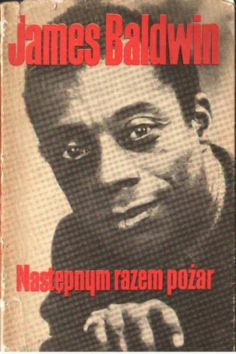 Okładka: James Baldwin - Następnym razem pożar