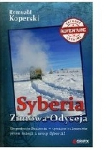Okładka: Romuald Koperski - Syberia Zimowa Odyseja