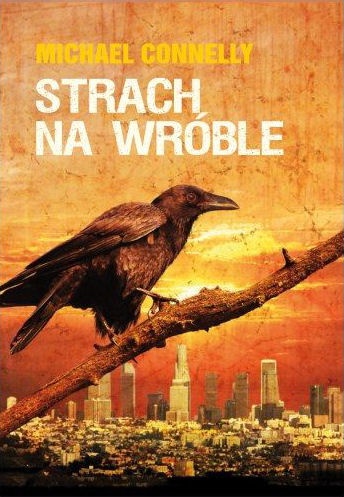 Okładka: Michael Connelly - Strach na wróble