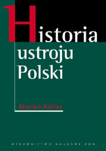 Okładka: Marian Kallas - Historia ustroju Polski