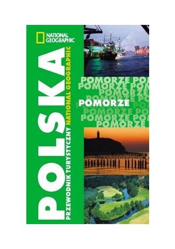 Okładka:  praca zbiorowa - Pomorze. Przewodnik turystyczny National Geographic