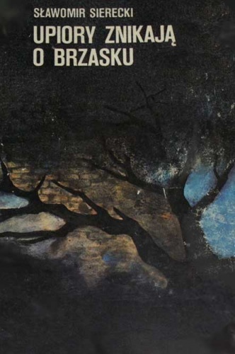 Okładka: Sławomir Sierecki - Upiory znikają o brzasku