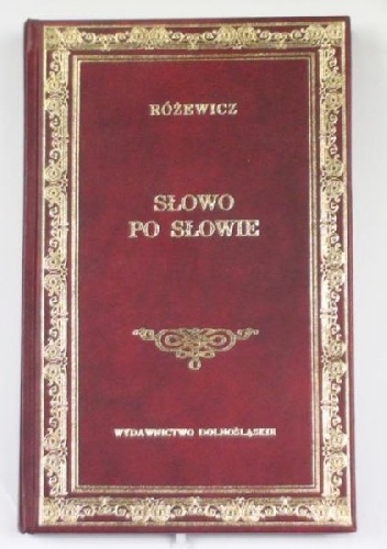 Okładka: Tadeusz Różewicz - Słowo po słowie. Nowy wybór wierszy
