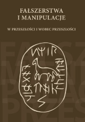 Okładka: Justyna Olko - Fałszerstwa i manipulacje w przeszłości i wobec przeszłości