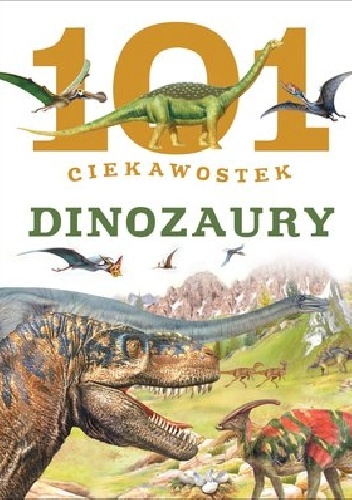 Okładka: Niko Dominiguez - 101 ciekawostek. Dinozaury