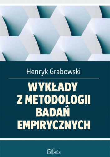 Okładka: Henryk Grabowski - Wykłady z metodologii badań empirycznych