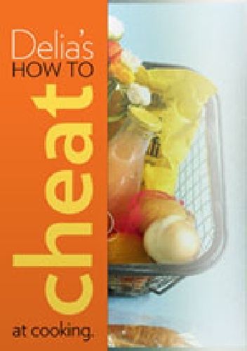 Okładka: Delia Smith - Delia's How to cheat at cooking