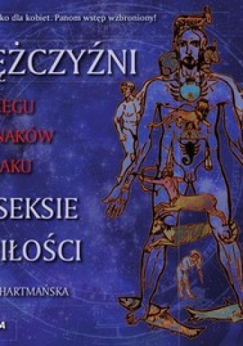 Okładka: Hanna Hartmańska - Mężczyźni w kręgu 12 znaków zodniaku. W seksie i miłości
