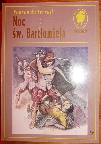 Okładka: Ponson du Terrail - Noc św. Bartłomieja: powieść historyczna