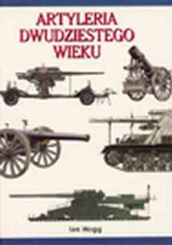 Okładka: Ian V. Hogg - Artyleria dwudziestego wieku