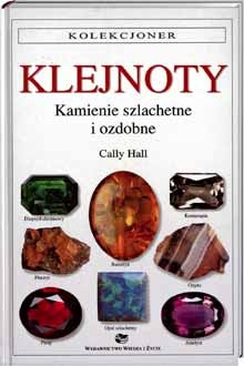 Okładka: Cally Hall - Klejnoty : kamienie szlachetne i ozdobne