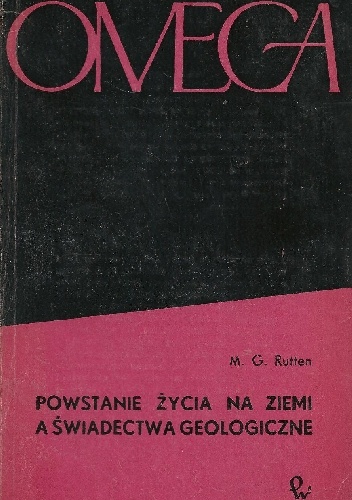 Okładka: M. G. Rutten - Powstanie życia na Ziemi a świadectwa geologiczne