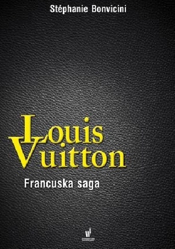 Okładka: Stephanie Bonvicini - Louis Vuitton. Francuska saga