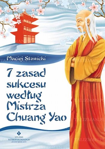Okładka: Maciej Stawicki - 7 zasad sukcesu według mistrza Chuang Yao