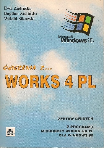 Okładka: Witold Sikorski - Ćwiczenia z Works 4.0 PL dla Windows 95
