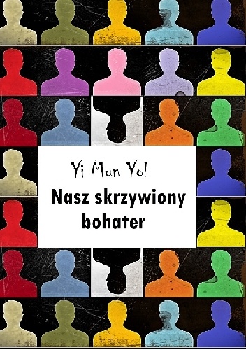 Okładka: Yi Mun-yol - Nasz skrzywiony bohater