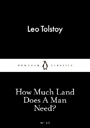 Lew Tołstoj - How Much Land Does A Man Need?