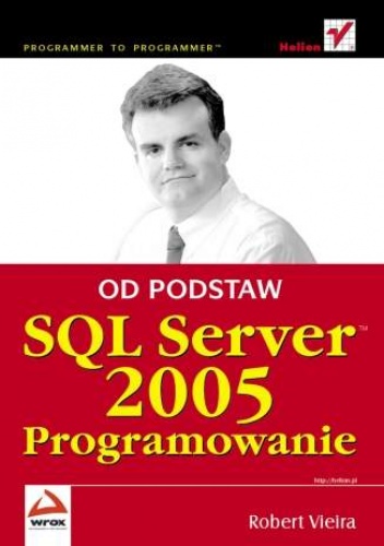 Okładka: Robert Vieira - SQL Server 2005. Programowanie. Od podstaw