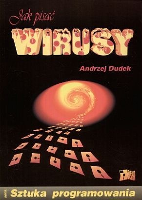 Okładka: Andrzej Dudek - Jak pisać wirusy
