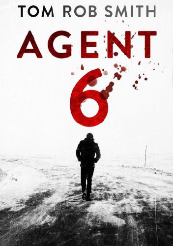 Okładka: Tom Rob Smith - Agent 6