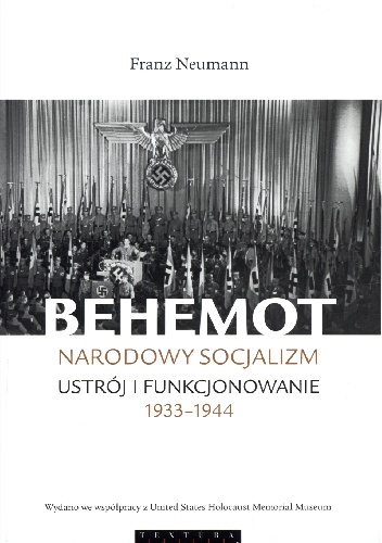 Okładka: Nauman Franz - Behemot. Narodowy Socjalizm ustrój i funkcjonowanie 1933-1944