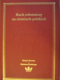 Okładka: Jerzy Myśliński - Ruch robotniczy na ziemiach polskich