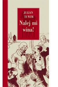 Okładka: Julian Tuwim - Nalej mi wina!