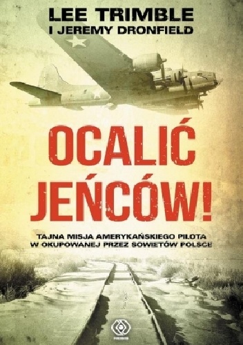 Okładka: Jeremy Dronfield - Ocalić jeńców!