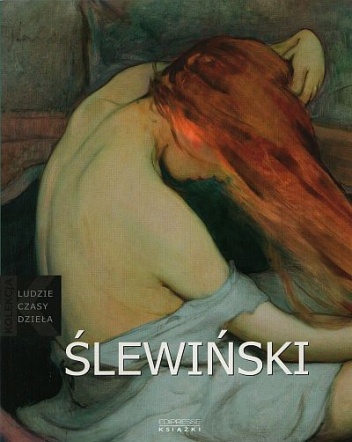 Okładka: Alicja Daszkiewicz - Władysław Ślewiński: (1856 - 1918).
