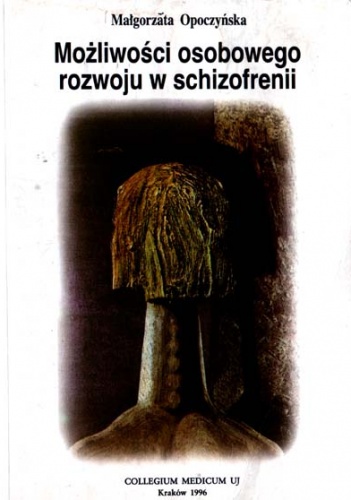 Okładka: Małgorzata Opoczyńska - Możliwości osobowego rozwoju w schizofrenii