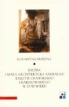 Okładka: Katarzyna Brzezina - Rzeźba i mała architektura sakralna księstw opawskiego i karniowskiego w XVIII w.