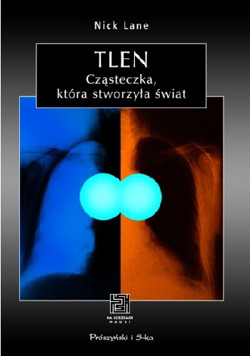 Okładka: Nick Lane - Tlen. Cząsteczka która stworzyła świat